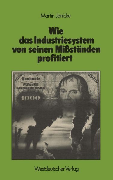 Produktbild: Wie das Industriesystem von seinen Mi&szlig;st&auml;nden profitiert