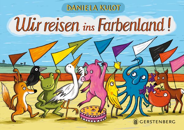 Wir reisen ins Farbenland!, Gebundene Ausgabe von Daniela Kulot, Gerstenberg, 978-3-8369-6301-5