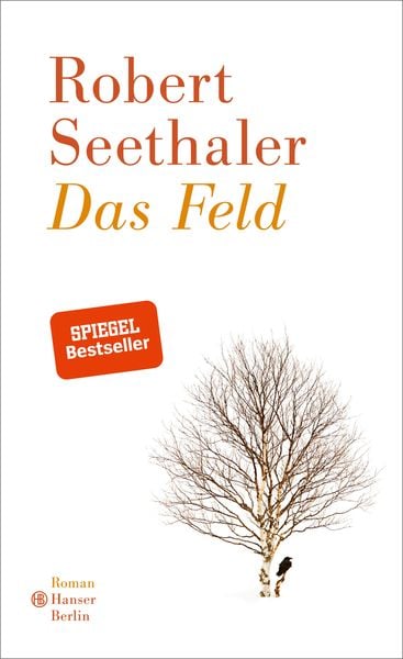 Das Feld, Gebundene Ausgabe von Robert Seethaler, Hanser Berlin in Carl Hanser Verlag GmbH & Co. KG
