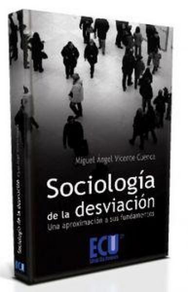 Produktbild: Sociolog&iacute;a de la desviaci&oacute;n : una aproximaci&oacute;n a sus fundamentos