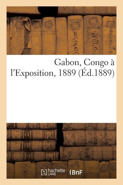 Produktbild: Gabon, Congo &agrave; l'Exposition, 1889