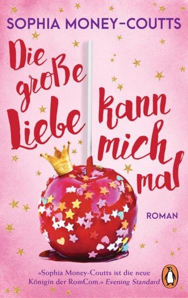 Die große Liebe kann mich mal, Taschenbuch von Sophia Money-Coutts, Penguin, 978-3-328-10793-4