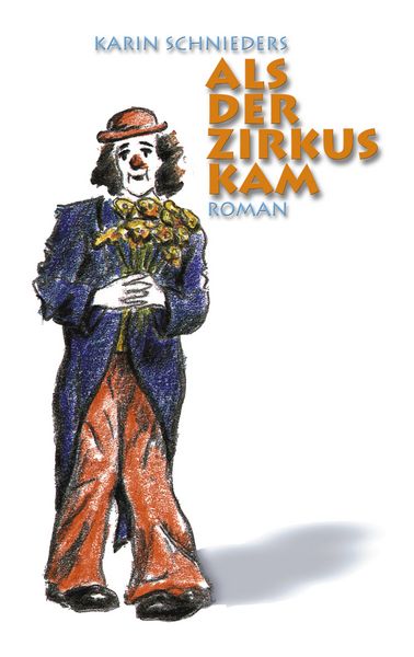 Als der Zirkus kam, Taschenbuch von Karin Schnieders, BoD – Books on Demand, 9783831146185