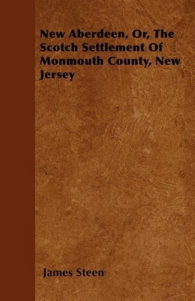 Produktbild: New Aberdeen, Or, The Scotch Settlement Of Monmouth County, New Jersey
