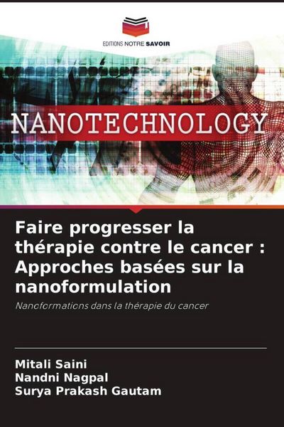 Produktbild: Faire progresser la th&eacute;rapie contre le cancer : Approches bas&eacute;es sur la nanoformulation