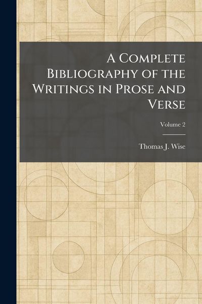 Produktbild: A Complete Bibliography of the Writings in Prose and Verse