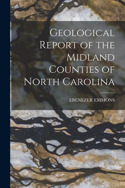 Produktbild: Geological Report of the Midland Counties of North Carolina