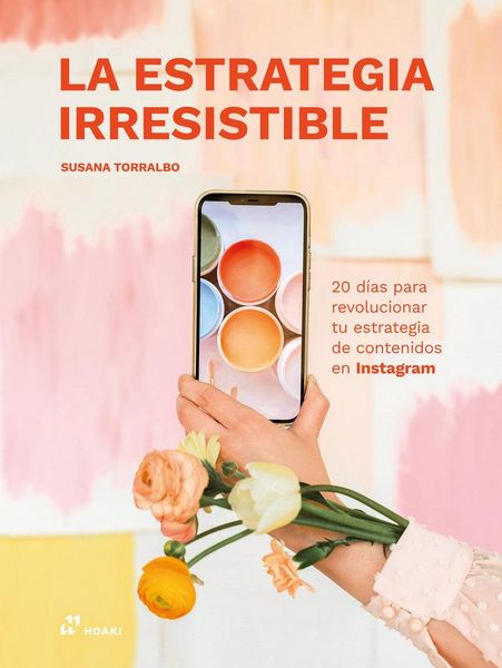 Produktbild: La estrategia irresistible. 20 d&iacute;as para revolucionar...