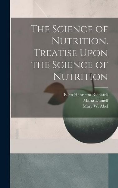 Produktbild: The Science of Nutrition. Treatise Upon the Science of Nutrition