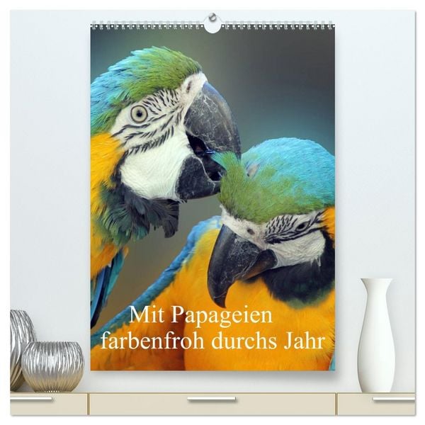 Produktbild: Mit Papageien farbenfroh durchs Jahr (hochwertiger Premium Wandkalender 2026 DIN A2 hoch), Kunstdruck in Hochglanz