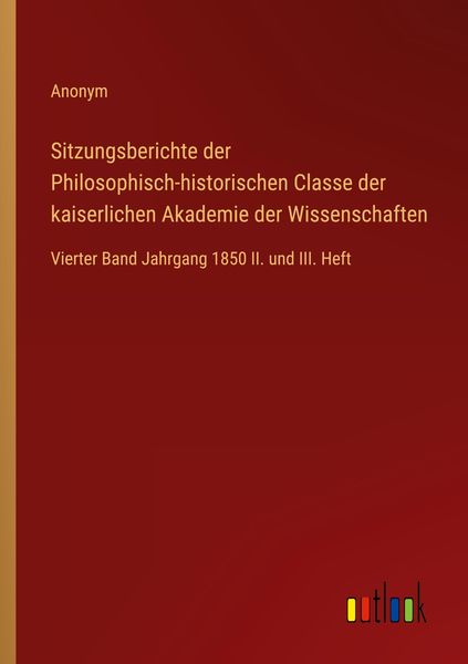 Produktbild: Sitzungsberichte der Philosophisch-historischen Classe der kaiserlichen Akademie der Wissenschaften