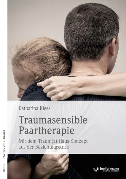 Traumasensible Paartherapie, Taschenbuch von Katharina Klees, Junfermann, 9783955717230
