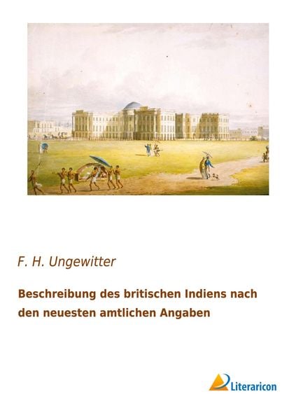 Produktbild: Beschreibung des britischen Indiens nach den neuesten amtlichen Angaben