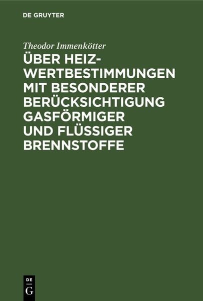 Produktbild: &Uuml;ber Heizwertbestimmungen mit besonderer Ber&uuml;cksichtigung gasf&ouml;rmiger und fl&uuml;ssiger Brennstoffe