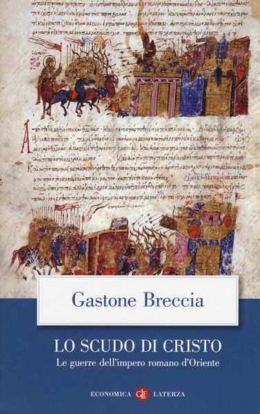 Produktbild: Lo scudo di Cristo. Le guerre dell'impero romano d'Oriente