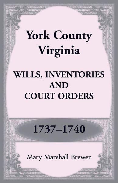 Produktbild: York County, Virginia Wills, Inventories and Court Orders, 1737-1740