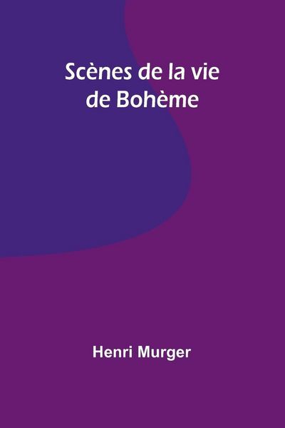 Produktbild: Sc&egrave;nes de la vie de Boh&egrave;me