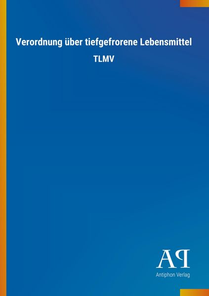 Produktbild: Verordnung &uuml;ber tiefgefrorene Lebensmittel