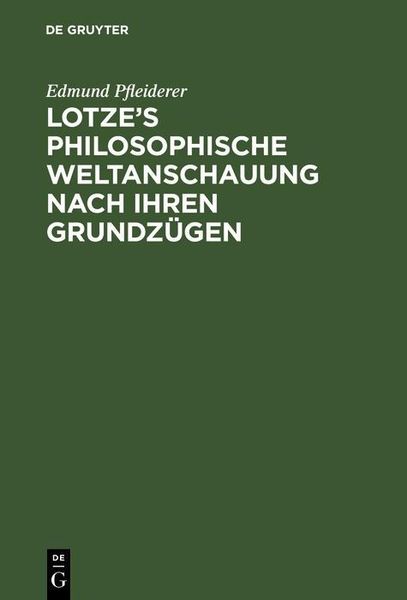 Produktbild: Lotze's philosophische Weltanschauung nach ihren Grundz&uuml;gen