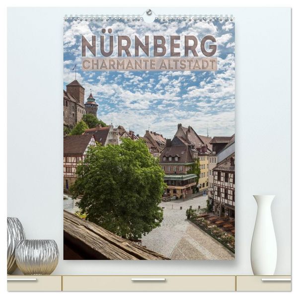 Produktbild: N&Uuml;RNBERG Charmante Altstadt (hochwertiger Premium Wandkalender 2026 DIN A2 hoch), Kunstdruck in Hochglanz