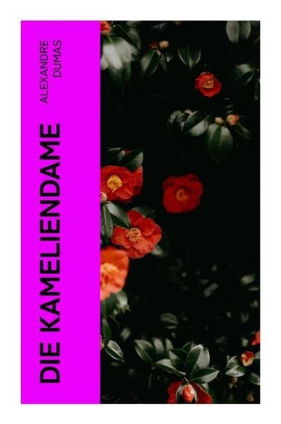 Die Kameliendame, Taschenbuch von Alexandre Dumas, E-artnow, 9788027346158