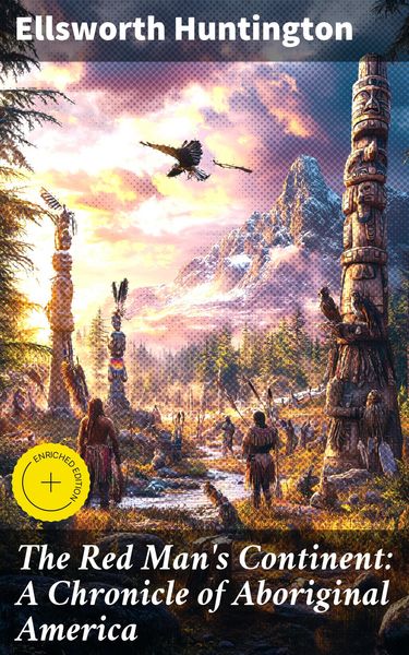 Produktbild: The Red Man's Continent: A Chronicle of Aboriginal America