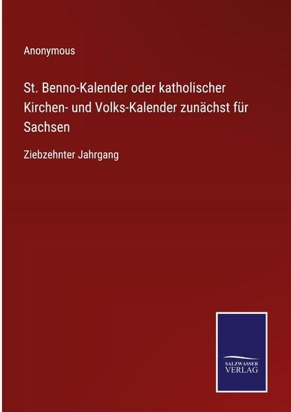 Produktbild: St. Benno-Kalender oder katholischer Kirchen- und Volks-Kalender zun&auml;chst f&uuml;r Sachsen