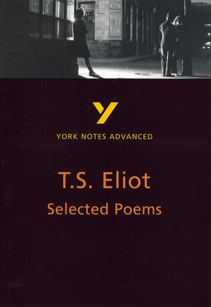 Produktbild: Selected Poems of T S Eliot (York Notes Advanced) English Literature Study Guide - for 2026, 2027 exams