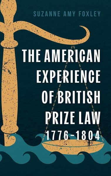 Produktbild: The American Experience of British Prize Law, 1776-1804