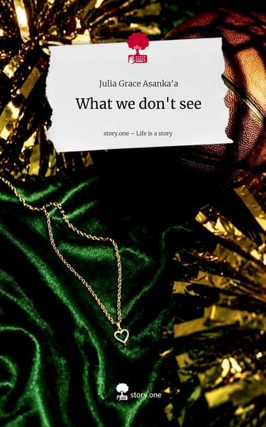 Produktbild: What we don't see. Life is a Story - story.one