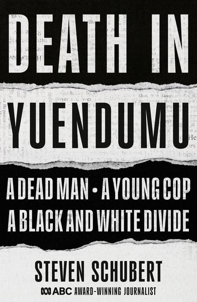 Produktbild: Death in Yuendumu: A dead man. A young cop. A black and white divide.