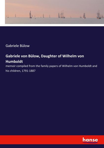 Produktbild: Gabriele von B&uuml;low, Daughter of Wilhelm von Humboldt