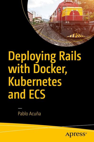 Produktbild: Deploying Rails with Docker, Kubernetes and ECS