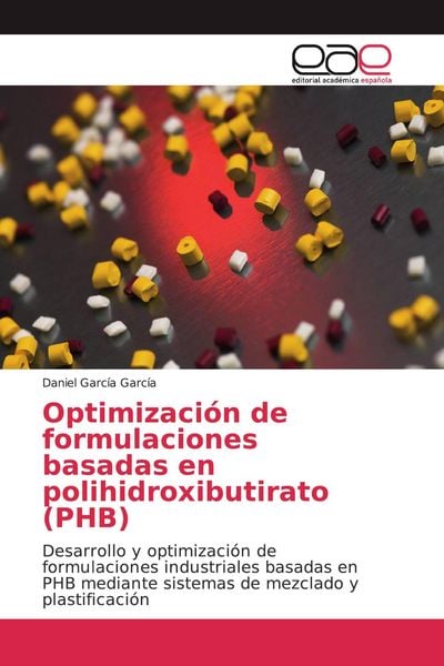 Produktbild: Optimizaci&oacute;n de formulaciones basadas en polihidroxibutirato (PHB)