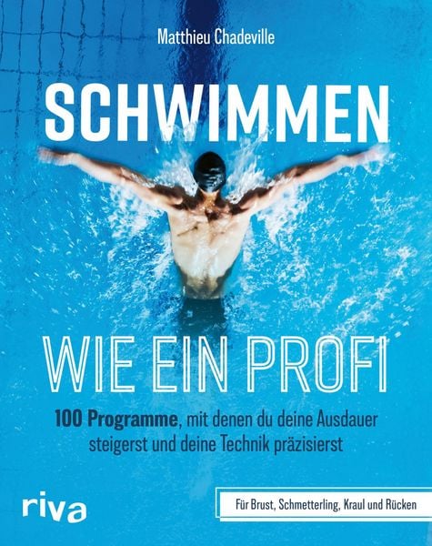 Schwimmen wie ein Profi, Taschenbuch von Matthieu Chadeville, Riva, 9783742328663