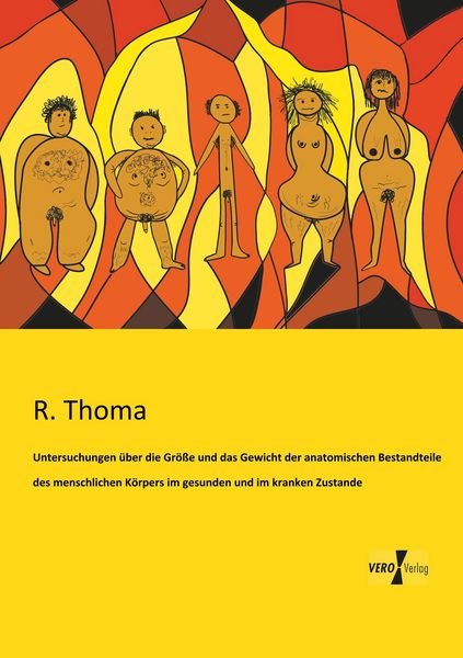 Produktbild: Untersuchungen &uuml;ber die Gr&ouml;&szlig;e und das Gewicht der anatomischen Bestandteile des menschlichen K&ouml;rpers im gesunden und im kranken Zustande