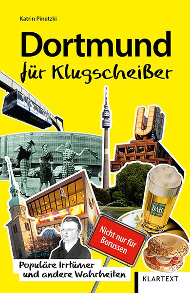 Dortmund für Klugscheißer, Taschenbuch von Katrin Pinetzki, Klartext, 9783837521924