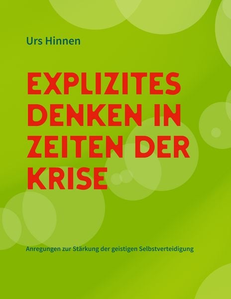 Explizites Denken in Zeiten der Krise, Taschenbuch von Urs Hinnen, BoD – Books on Demand, 9783751954921