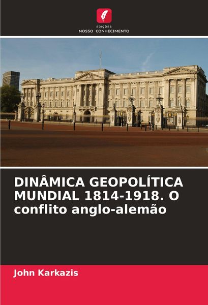 Produktbild: DIN&Acirc;MICA GEOPOL&Iacute;TICA MUNDIAL 1814-1918. O conflito anglo-alem&atilde;o