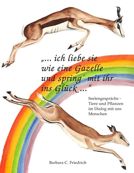 Produktbild: Ich liebe sie wie eine Gazelle und spring' mit ihr ins Gl&uuml;ck.