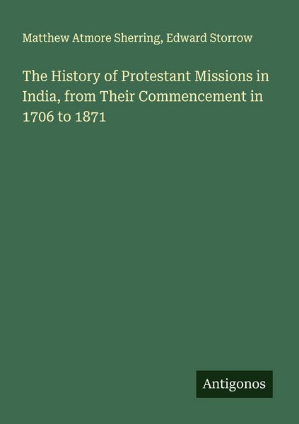 Produktbild: The History of Protestant Missions in India, from Their Commencement in 1706 to 1871