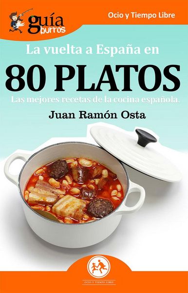 Produktbild: La vuelta a Espa&ntilde;a en 80 platos : las mejores recetas de la cocina espa&ntilde;ola