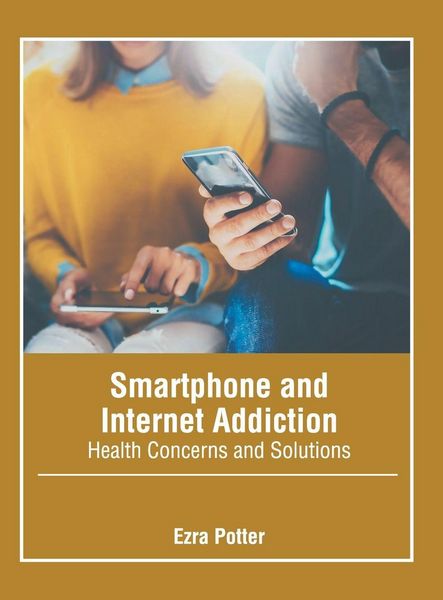 Produktbild: Smartphone and Internet Addiction: Health Concerns and Solutions