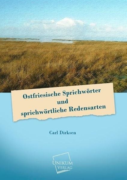 Produktbild: Dirksen, C: Ostfriesische Sprichw&ouml;rter und sprichw&ouml;rtliche R