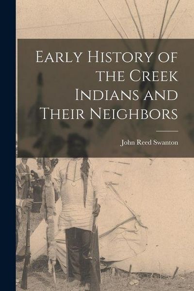 Produktbild: Early History of the Creek Indians and Their Neighbors
