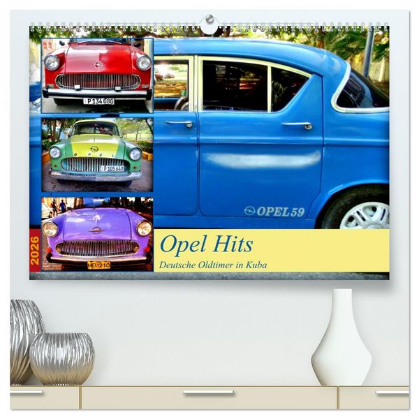 Produktbild: Opel Hits - Deutsche Oldtimer in Kuba (hochwertiger Premium Wandkalender 2026 DIN A2 quer), Kunstdruck in Hochglanz