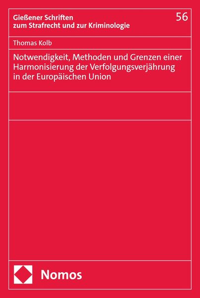 Produktbild: Notwendigkeit, Methoden und Grenzen einer Harmonisierung der Verfolgungsverj&auml;hrung in der Europ&auml;ischen Union