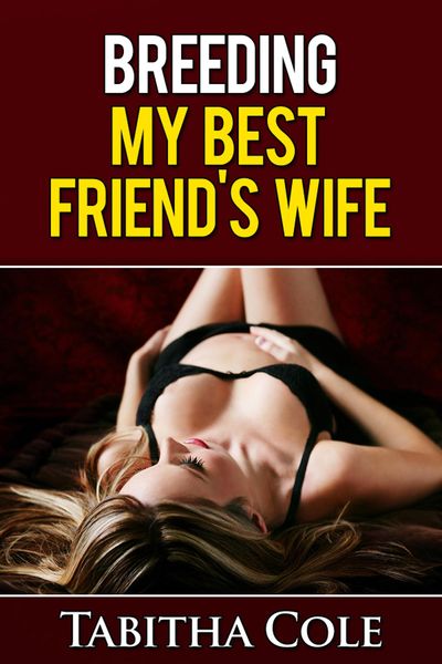 Produktbild: Breeding My Best Friend's Wife