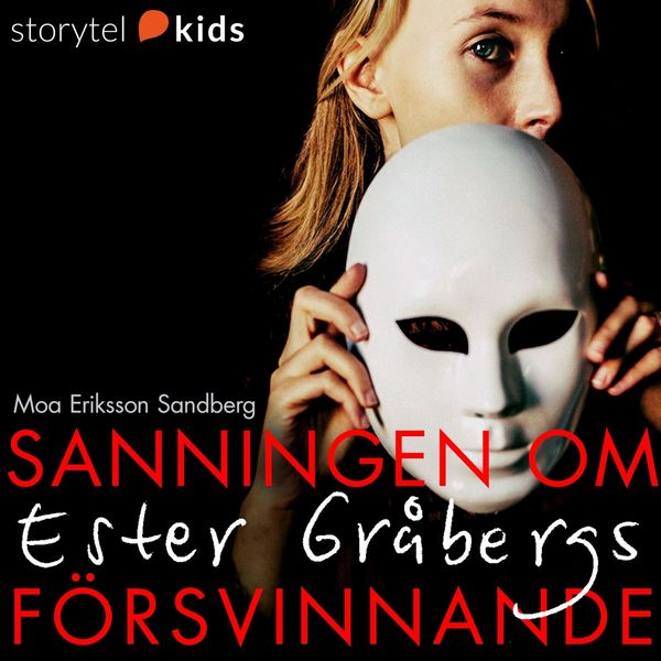Del 10 – Sanningen om Ester Gråbergs försvinnande - Moa Eriksson Sandberg, Audio, 9789132202612