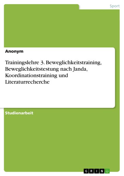 Produktbild: Trainingslehre 3. Beweglichkeitstraining, Beweglichkeitstestung nach Janda, Koordinationstraining und Literaturrecherche
